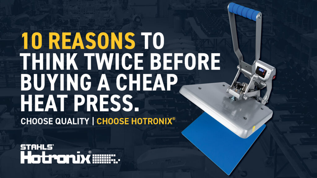 10 Reasons to Think Twice Before Buying a Cheap Heat Press